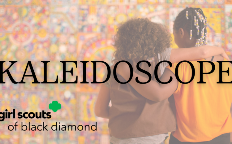  Kaleidoscope by Girl Scouts of Black Diamond
